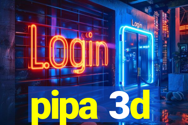 pipa 3d